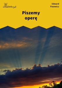 Pasewicz_Dolna_wilda_Piszemy operę