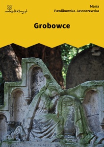 Pawlikowska-Jasnorzewska, Grobowce