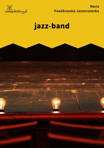 Pawlikowska-Jasnorzewska, jazz-band