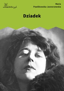 Pawlikowska-Jasnorzewska, Pocałunki. Dziadek