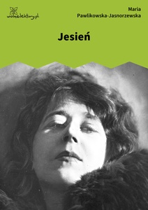 Pawlikowska-Jasnorzewska, Pocałunki. Jesień