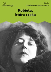 Pawlikowska-Jasnorzewska, Pocałunki. Kobieta, która czeka