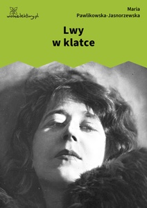 Pawlikowska-Jasnorzewska, Pocałunki. Lwy w klatce