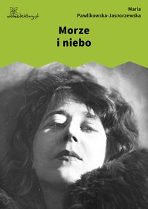 Pawlikowska-Jasnorzewska, Pocałunki. Morze i niebo