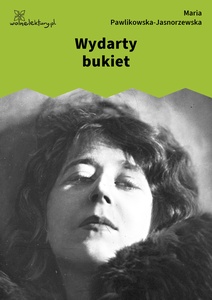 Pawlikowska-Jasnorzewska, Pocałunki. Wydarty bukiet