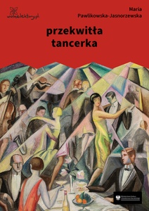 Pawlikowska-Jasnorzewska, przekwitła tancerka (dancing)