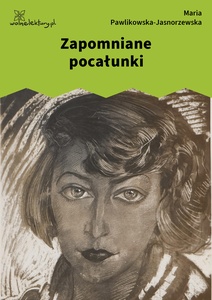 Pawlikowska-Jasnorzewska, Zapomniane pocałunki
