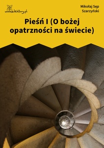 Sęp Szarzyński, Pieśń I (O bożej opatrzności na świecie)