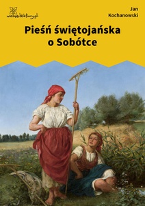 Kochanowski, Pieśń świętojańska o Sobótce