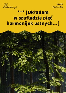 Podsiadło_Wychwyt_Grahama_*** (Układam w szufladzie pięc harmonijek ustnych...)