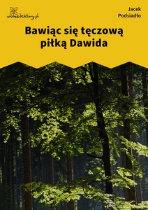 Podsiadło_Wychwyt_Grahama_Bawiąc się tęczową piłką Dawida