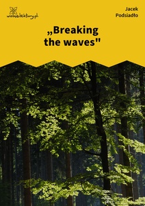 Podsiadło_Wychwyt_Grahama_"Breaking the waves"