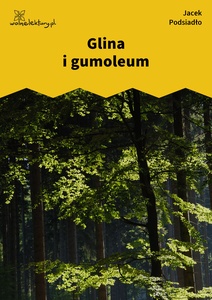 Podsiadło_Wychwyt_Grahama_Glina i gumoleum