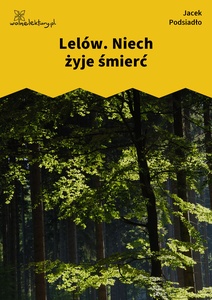 Podsiadło_Wychwyt_Grahama_Lelów. Niech żyje śmierć