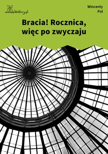 Pol, Bracia! Rocznica więc po zwyczaju