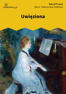 Proust, W poszukiwaniu straconego czasu, Uwięziona