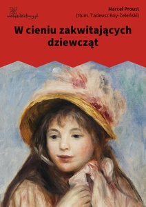 Proust, W poszukiwaniu straconego czasu, W cieniu zakwitających dziewcząt