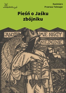 Przerwa-Tetmajer, Pieśń o Jaśku Zbójniku