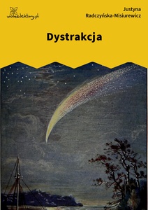 Radczyńska, Kometa zawraca, Dystrakcja