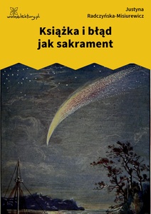 Radczyńska, Kometa zawraca, Książka i błąd jak sakrament