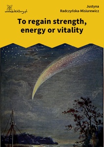 Radczyńska, Kometa zawraca, To regain strength, energy or vitality