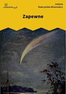 Radczyńska, Kometa zawraca, Zapewne