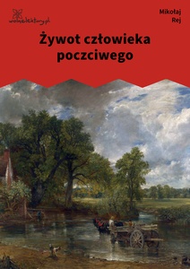 Rej, Żywot człowieka poczciwego