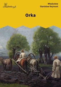 Reymont, Orka