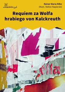 Rilke, Requiem za Wolfa hrabiego von Kalckreuth
