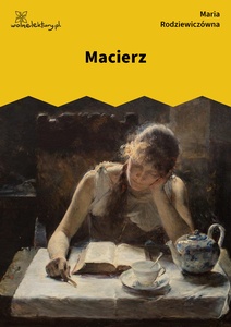 Rodziewiczówna, Macierz