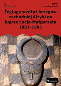 Rogoziński, Żegluga wzdłuż brzegów zachodniej Afryki na lugrze Łucya Małgorzata