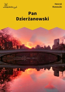 Rzewuski, Pamiątki Soplicy, Pan Dzierzanowski