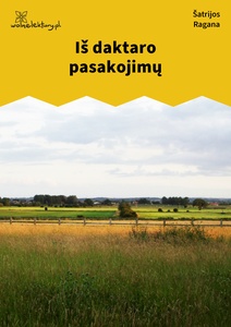 Šatrijos Ragana, Iš daktaro pasakojimų
