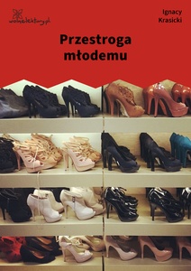 Krasicki, Satyry, część pierwsza, Przestroga młodemu