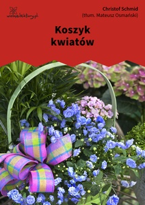 Schmid, Koszyk kwiatów