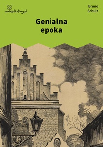 Schulz, Sanatorium pod Klepsydrą, Genialna epoka