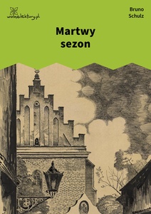 Schulz, Sanatorium pod Klepsydrą, Martwy sezon