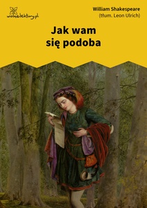 Shakespeare, Jak wam się podoba
