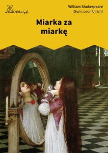 Shakespeare, Miarka za miarkę