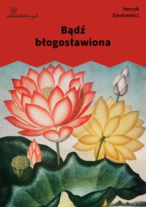 Sienkiewicz, Bądź błogosławiona