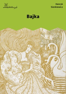 Sienkiewicz, Bajka