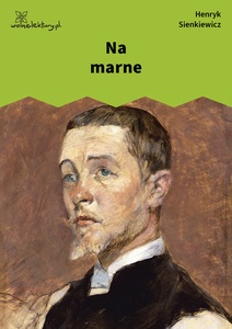 Sienkiewicz, Na marne