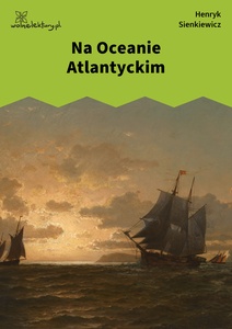 Sienkiewicz, Na Oceanie Atlantyckim