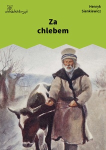 Sienkiewicz, Za chlebem