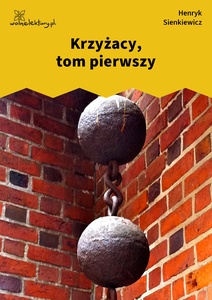 Sienkiewicz, Krzyżacy, Tom I