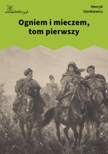 Sienkiewicz, Ogniem i mieczem, Tom 1