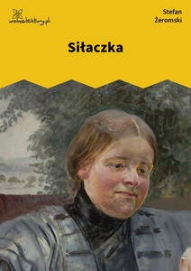 Żeromski, Siłaczka