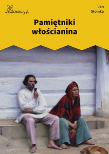 Słomka, Pamiętniki włościanina od pańszczyzny do dni dzisiejszych