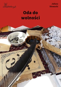 Słowacki, Oda do wolności