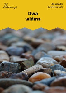 Świętochowski, Dwa widma